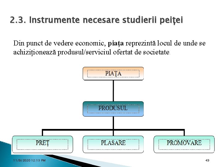 2. 3. Instrumente necesare studierii peiței Din punct de vedere economic, piața reprezintă locul