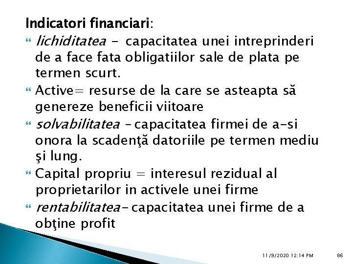 Indicatori financiari: lichiditatea - capacitatea unei intreprinderi de a face fata obligatiilor sale de