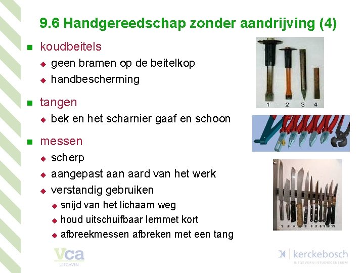 9. 6 Handgereedschap zonder aandrijving (4) n koudbeitels u u n tangen u n