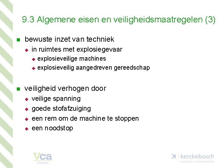 9. 3 Algemene eisen en veiligheidsmaatregelen (3) n bewuste inzet van techniek u in