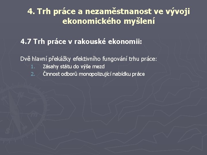 4. Trh práce a nezaměstnanost ve vývoji ekonomického myšlení 4. 7 Trh práce v