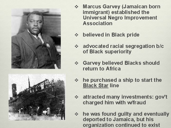 v Marcus Garvey (Jamaican born immigrant) established the Universal Negro Improvement Association v believed
