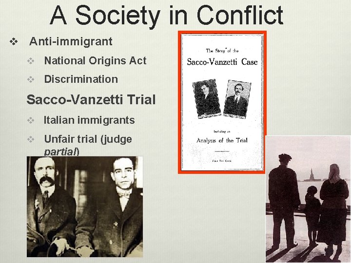 A Society in Conflict v Anti-immigrant v National Origins Act v Discrimination Sacco-Vanzetti Trial