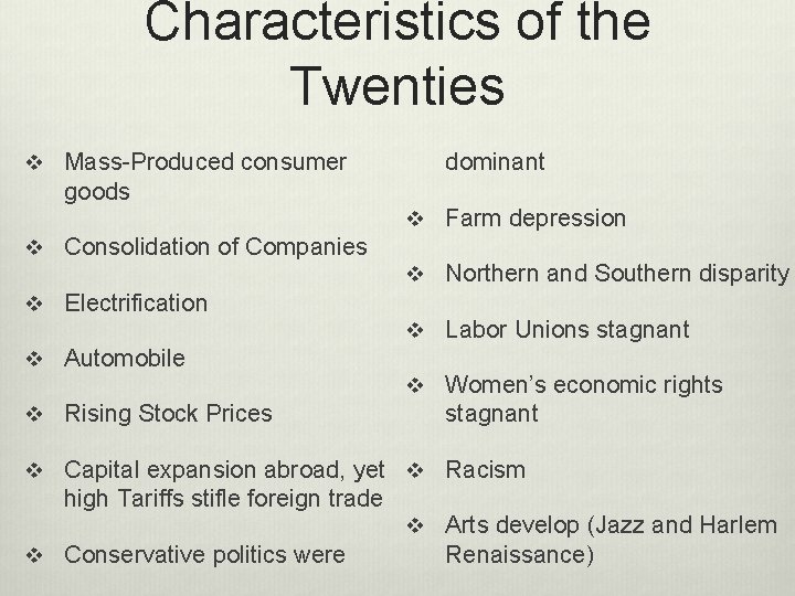 Characteristics of the Twenties v Mass-Produced consumer goods v Consolidation of Companies v Electrification