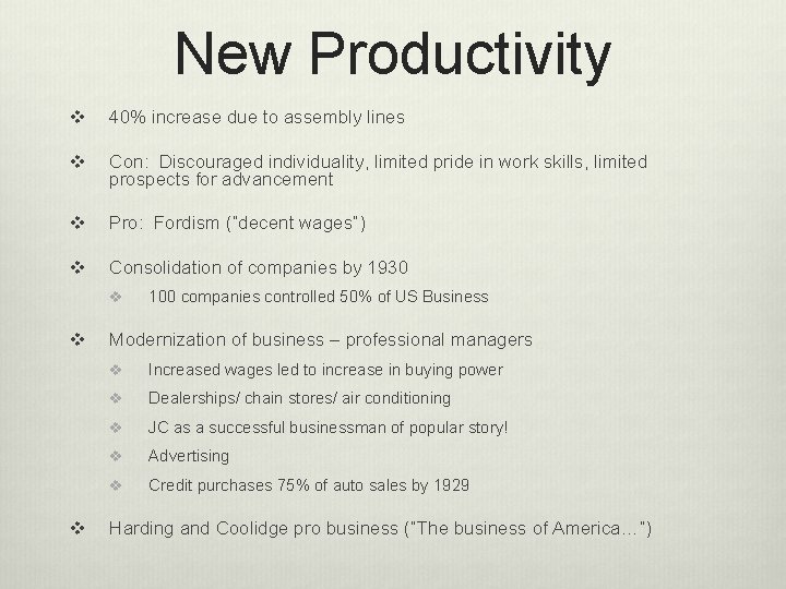 New Productivity v 40% increase due to assembly lines v Con: Discouraged individuality, limited