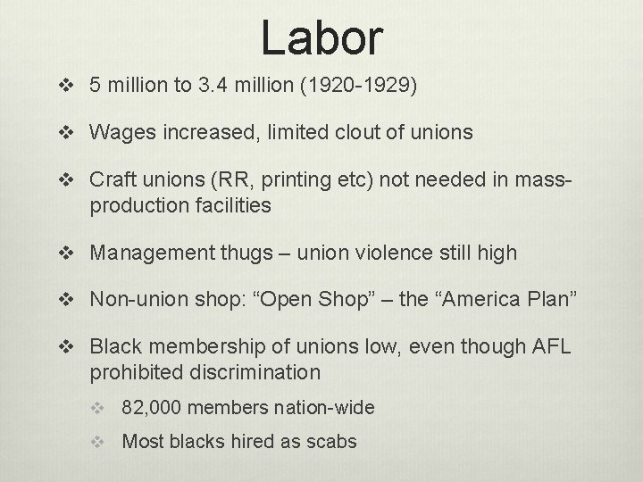 Labor v 5 million to 3. 4 million (1920 -1929) v Wages increased, limited