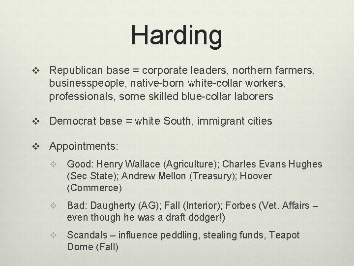 Harding v Republican base = corporate leaders, northern farmers, businesspeople, native-born white-collar workers, professionals,