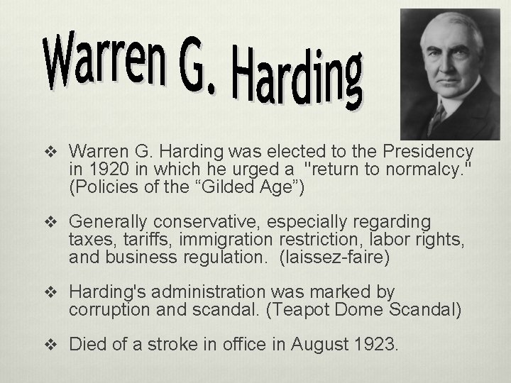 v Warren G. Harding was elected to the Presidency in 1920 in which he