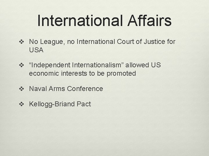 International Affairs v No League, no International Court of Justice for USA v “Independent