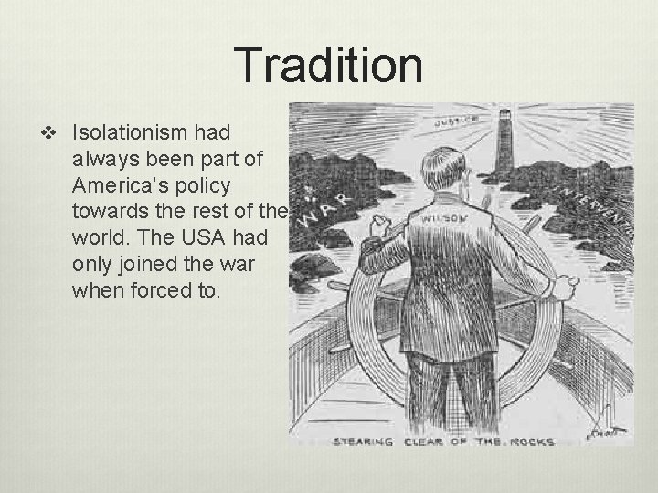 Tradition v Isolationism had always been part of America’s policy towards the rest of