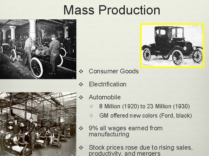 Mass Production v Consumer Goods v Electrification v Automobile v 8 Million (1920) to