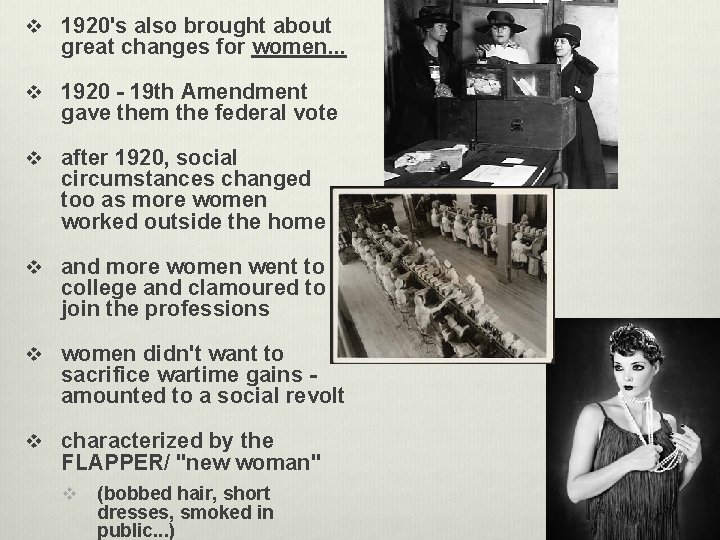 v 1920's also brought about great changes for women. . . v 1920 -