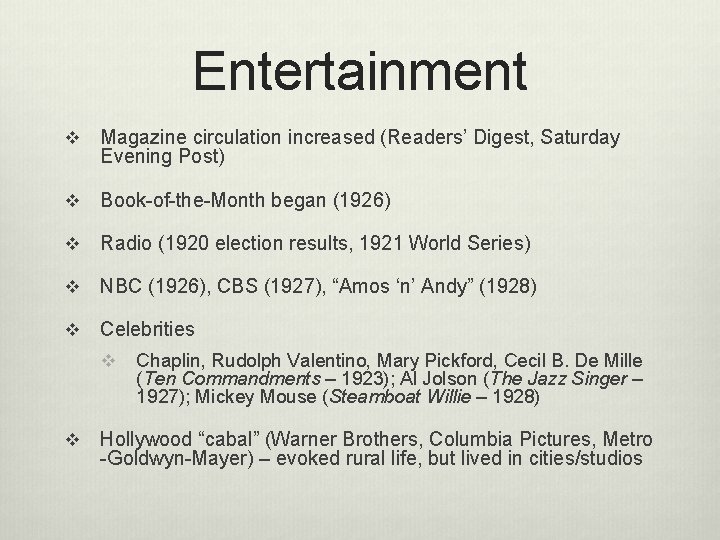 Entertainment v Magazine circulation increased (Readers’ Digest, Saturday Evening Post) v Book-of-the-Month began (1926)