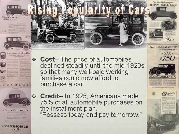 v Cost-- The price of automobiles declined steadily until the mid-1920 s so that