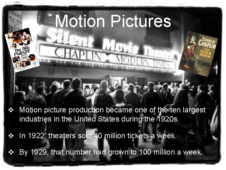 Motion Pictures v Motion picture production became one of the ten largest industries in