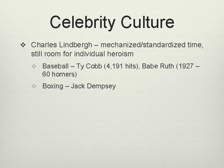 Celebrity Culture v Charles Lindbergh – mechanized/standardized time, still room for individual heroism v