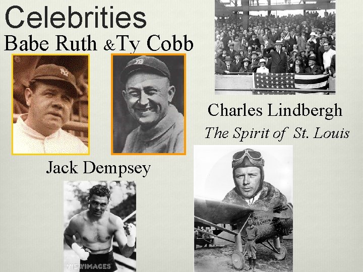 Celebrities Babe Ruth &Ty Cobb Charles Lindbergh The Spirit of St. Louis Jack Dempsey