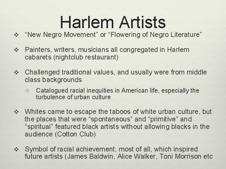 Harlem Artists v “New Negro Movement” or “Flowering of Negro Literature” v Painters, writers,