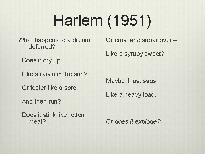 Harlem (1951) What happens to a dream deferred? Does it dry up Like a