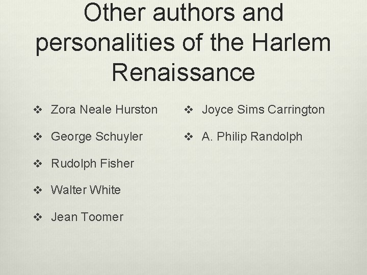 Other authors and personalities of the Harlem Renaissance v Zora Neale Hurston v Joyce