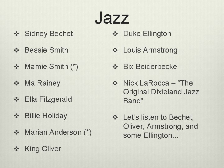Jazz v Sidney Bechet v Duke Ellington v Bessie Smith v Louis Armstrong v