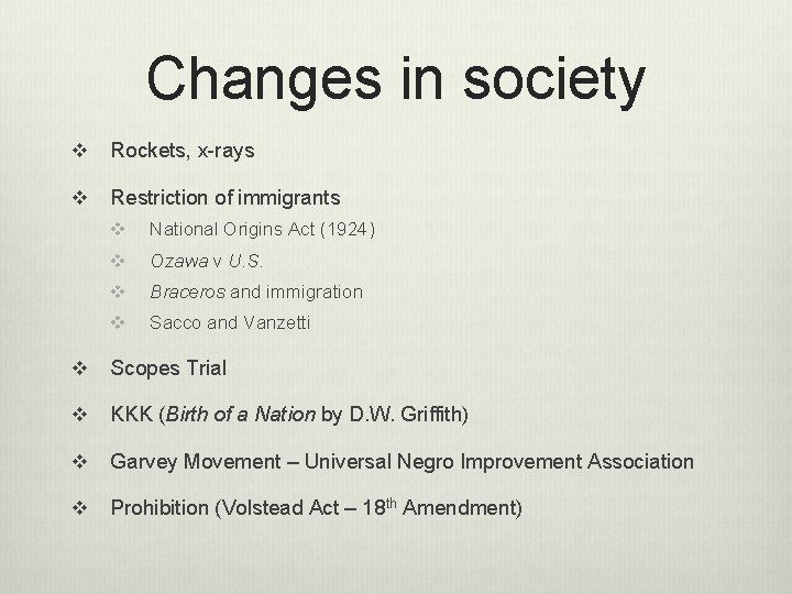 Changes in society v Rockets, x-rays v Restriction of immigrants v National Origins Act