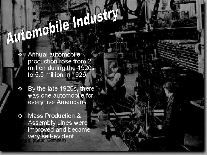 v Annual automobile production rose from 2 million during the 1920 s to 5.
