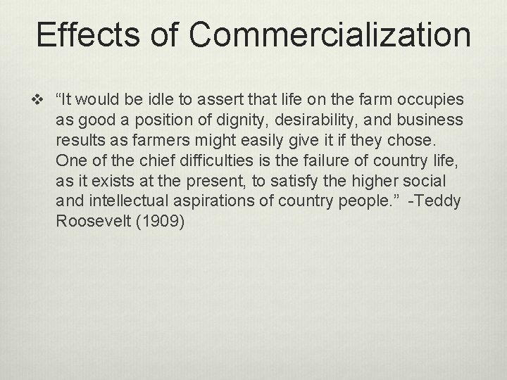 Effects of Commercialization v “It would be idle to assert that life on the