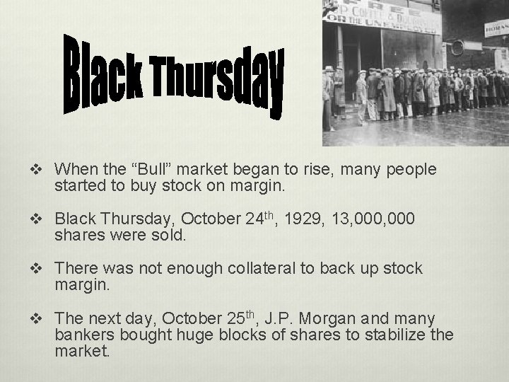 v When the “Bull” market began to rise, many people started to buy stock