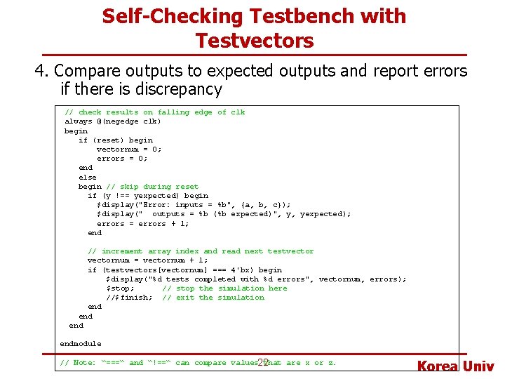 Self-Checking Testbench with Testvectors 4. Compare outputs to expected outputs and report errors if