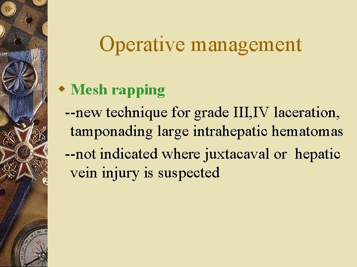 Operative management w Mesh rapping --new technique for grade III, IV laceration, tamponading large