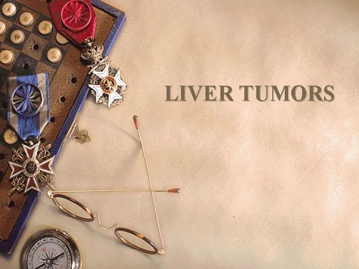 LIVER TUMORS 