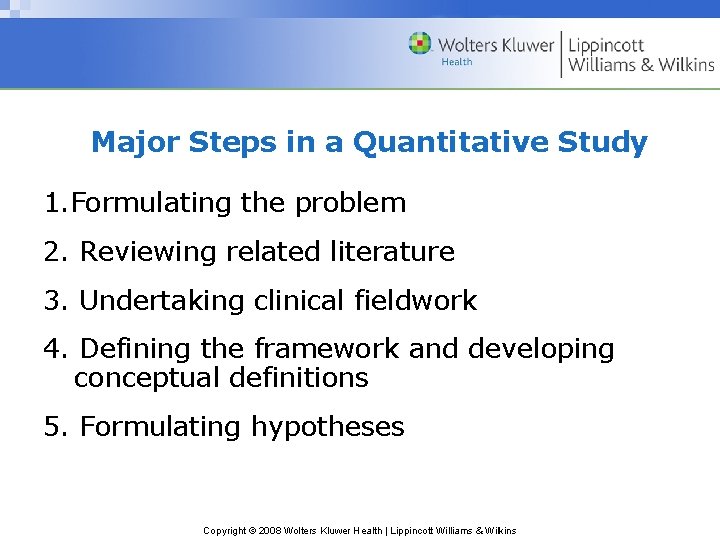 Major Steps in a Quantitative Study 1. Formulating the problem 2. Reviewing related literature