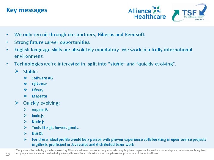 Key messages • • We only recruit through our partners, Hiberus and Keensoft. Strong Key messages • • We only recruit through our partners, Hiberus and Keensoft. Strong