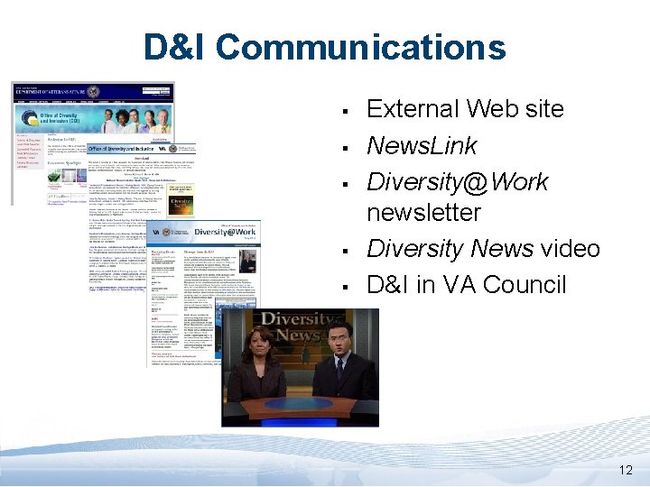 D&I Communications § § § External Web site News. Link Diversity@Work newsletter Diversity News