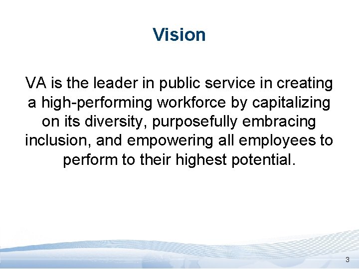 Vision VA is the leader in public service in creating a high-performing workforce by