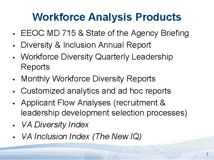 Workforce Analysis Products § § § § EEOC MD 715 & State of the