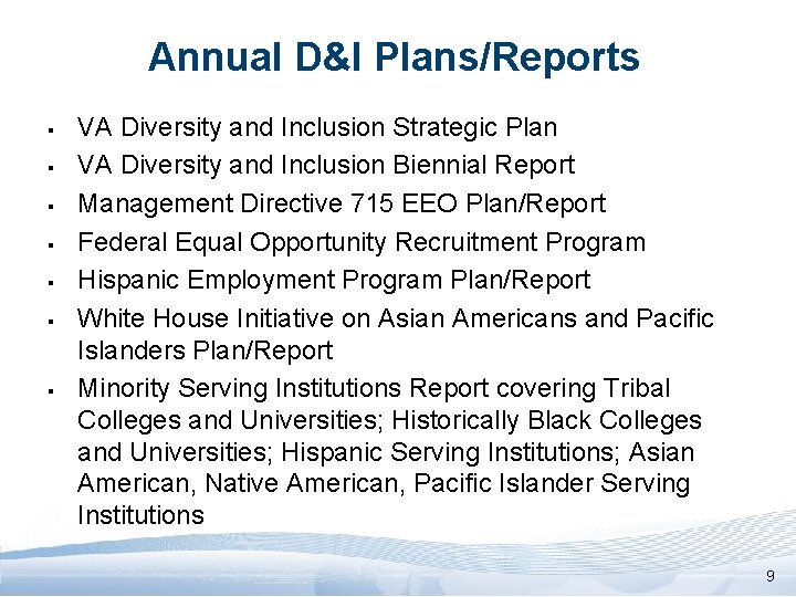 Annual D&I Plans/Reports § § § § VA Diversity and Inclusion Strategic Plan VA