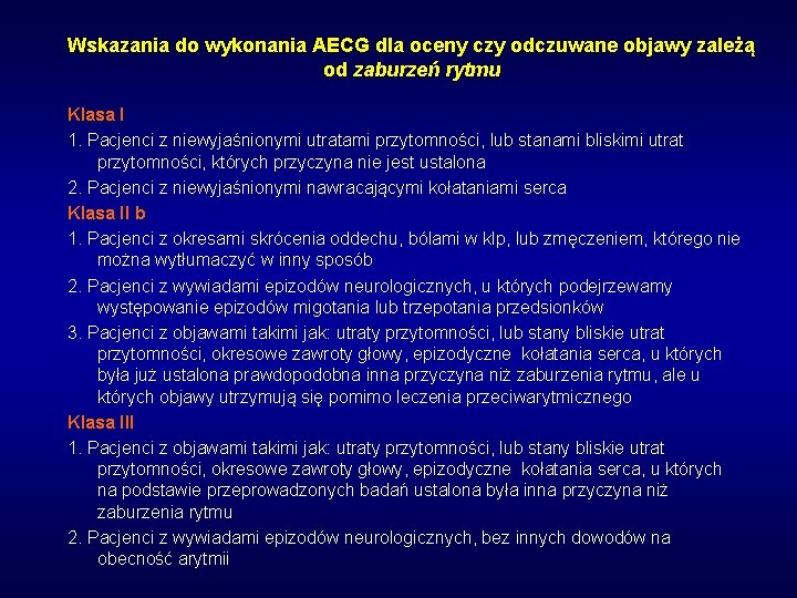 Wskazania do wykonania AECG dla oceny czy odczuwane objawy zależą od zaburzeń rytmu Klasa