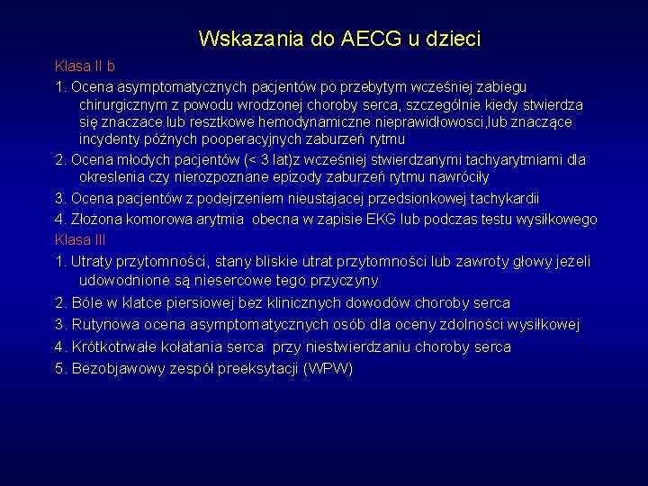 Wskazania do AECG u dzieci Klasa II b 1. Ocena asymptomatycznych pacjentów po przebytym