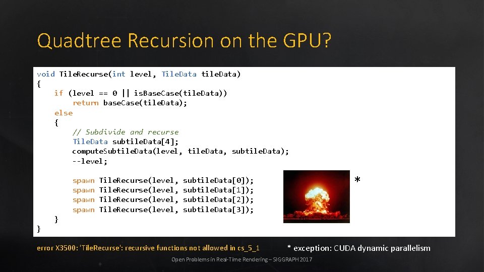 Quadtree Recursion on the GPU? void Tile. Recurse(int level, Tile. Data tile. Data) {