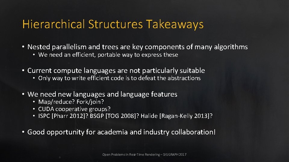 Hierarchical Structures Takeaways • Nested parallelism and trees are key components of many algorithms