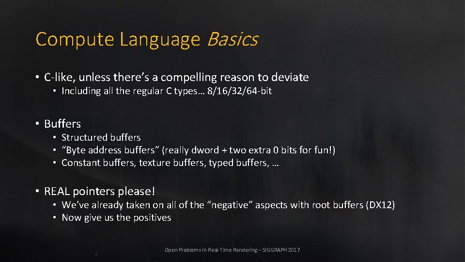 Compute Language Basics • C-like, unless there’s a compelling reason to deviate • Including