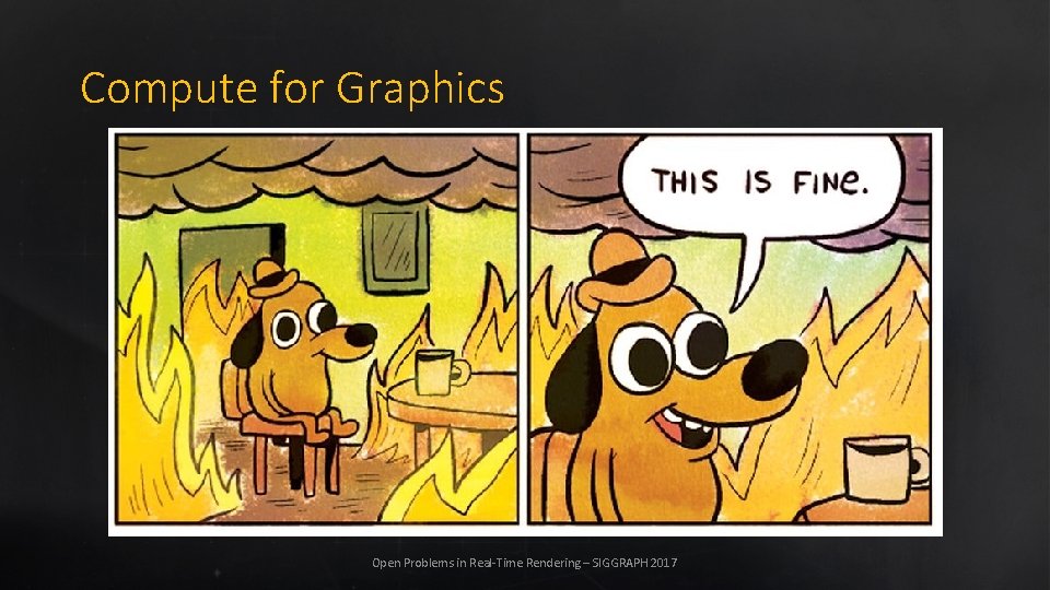 Compute for Graphics Open Problems in Real-Time Rendering – SIGGRAPH 2017 