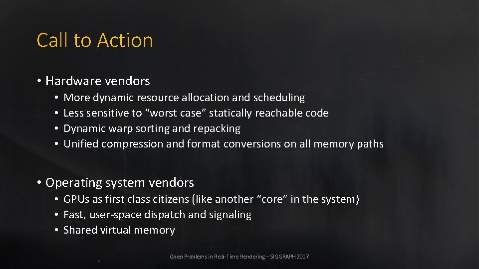 Call to Action • Hardware vendors • • More dynamic resource allocation and scheduling