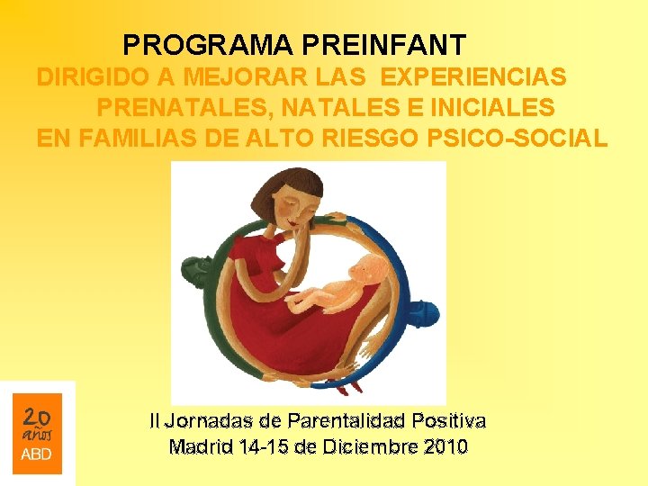 PROGRAMA PREINFANT DIRIGIDO A MEJORAR LAS EXPERIENCIAS PRENATALES, NATALES E INICIALES EN FAMILIAS DE