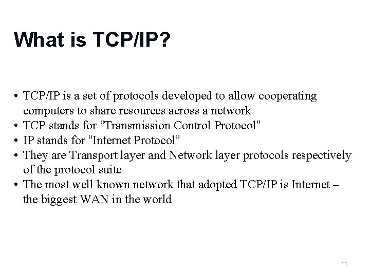 What is TCP/IP? • TCP/IP is a set of protocols developed to allow cooperating