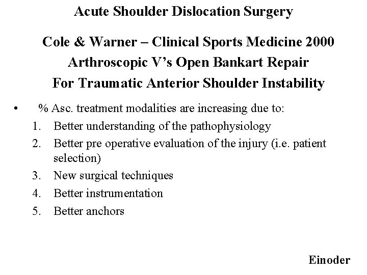 Acute Shoulder Dislocation Surgery Cole & Warner – Clinical Sports Medicine 2000 Arthroscopic V’s