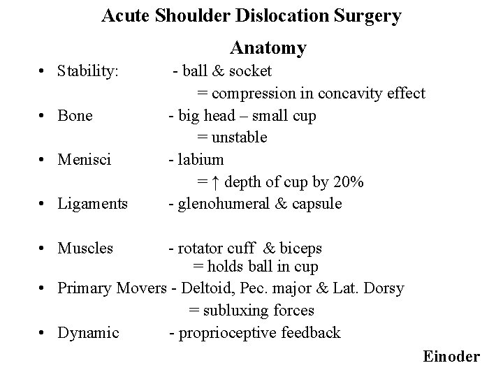 Acute Shoulder Dislocation Surgery Anatomy • Stability: • Bone • Menisci • Ligaments -