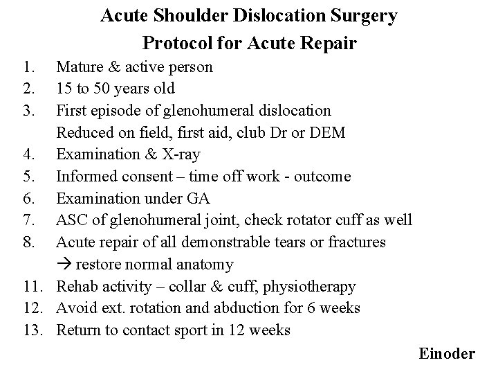 Acute Shoulder Dislocation Surgery Protocol for Acute Repair 1. 2. 3. Mature & active